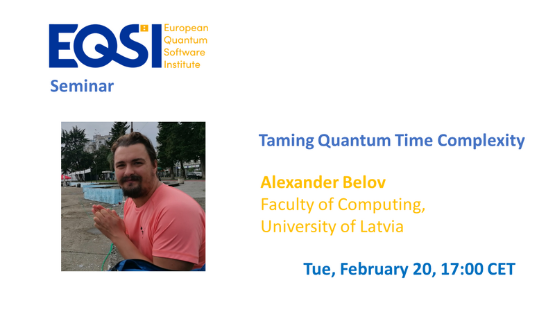 EQSI Seminar: Alexander Belov - Taming Quantum Time Complexity